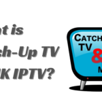 What is Catch-Up TV on UK IPTV?