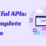 Understanding RESTful APIs: A Comprehensive Guide