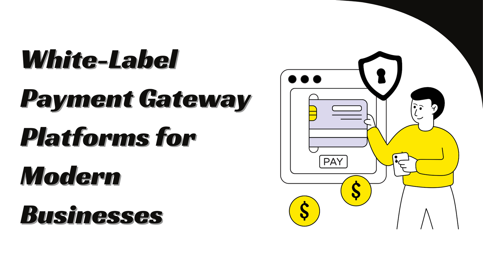 Key Benefits of White-Label Payment Gateway Platforms for Modern Businesses