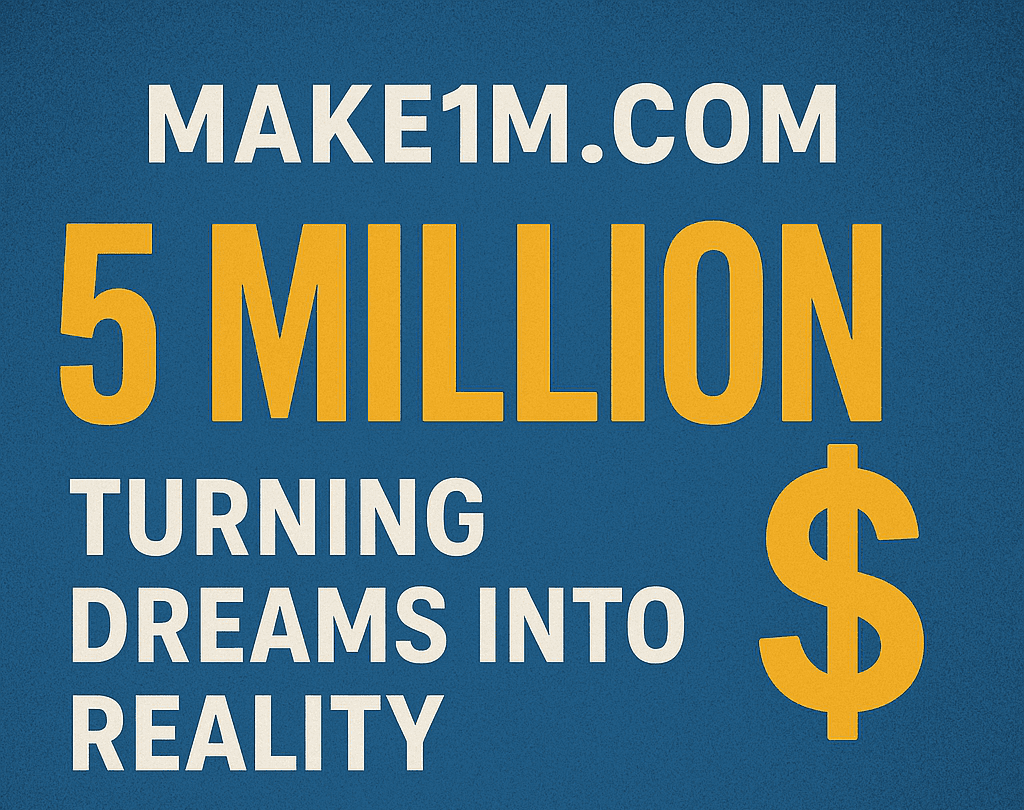 Make1m.com 5 Million: Turning Dreams into Reality
