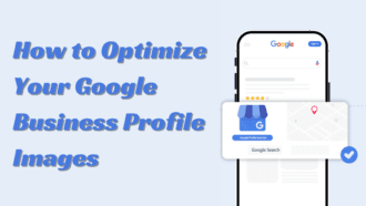 How to Optimize Your Google Business Profile Images