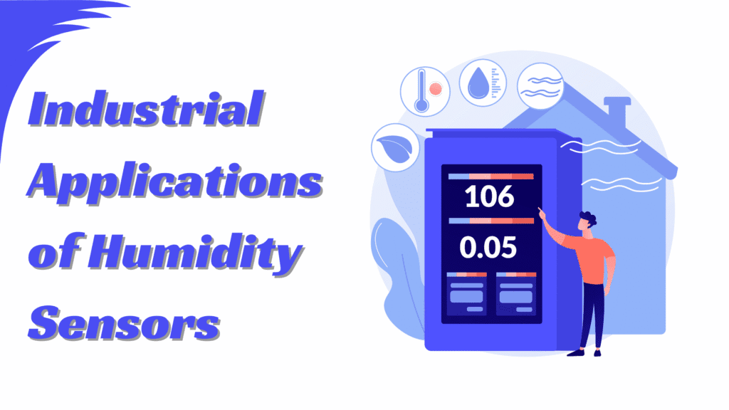 Top 4 Industrial Applications of Humidity Sensors