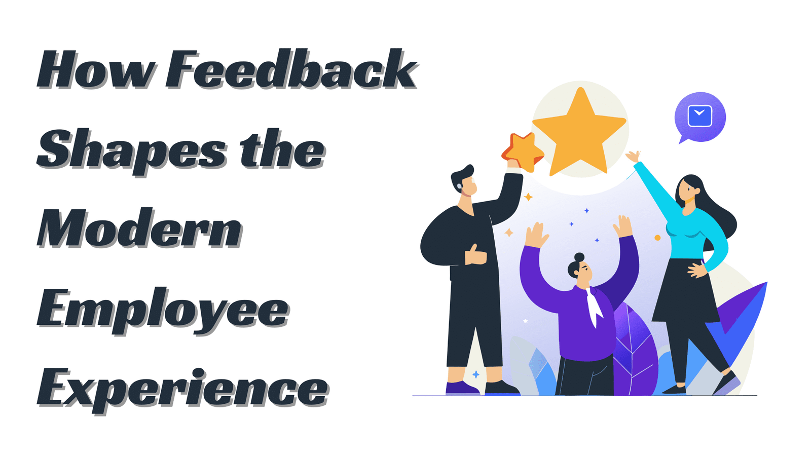 How Feedback Shapes the Modern Employee Experience