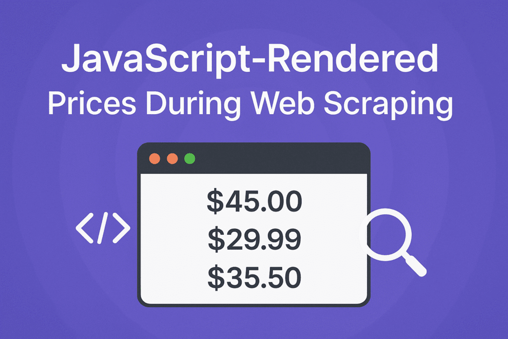 How To Handle JavaScript-Rendered Prices During Web Scraping
