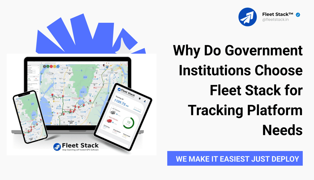 Why Do Government Institutions Choose Fleet Stack™ for Tracking Platform Needs 