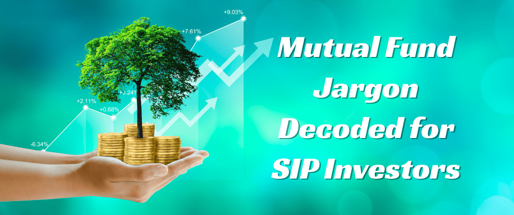 Mutual Fund Jargon Decoded for SIP Investors