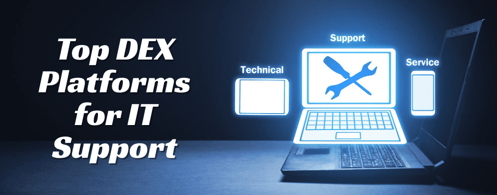 Top 5 DEX Platforms for IT Support in 2025: What You Need to Know