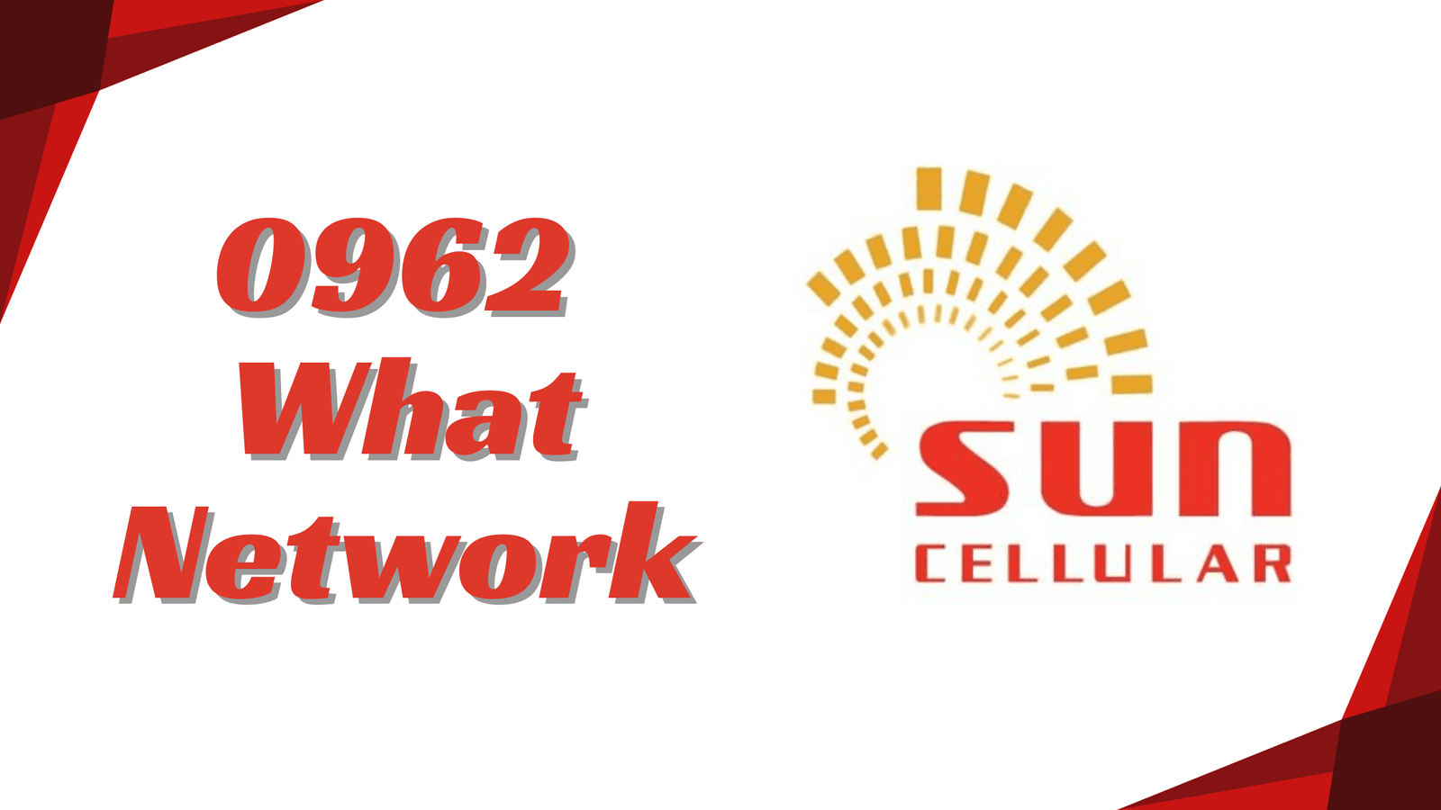 0962 What Network:  A Complete Guide to Smart Communications and Sun Cellular