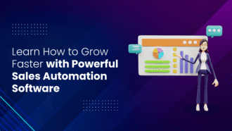 Learn How to Grow Faster with Powerful Sales Automation Software