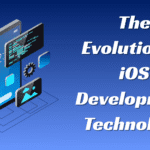 The Evolution of iOS Development Technology: What You Need to Know in 2025