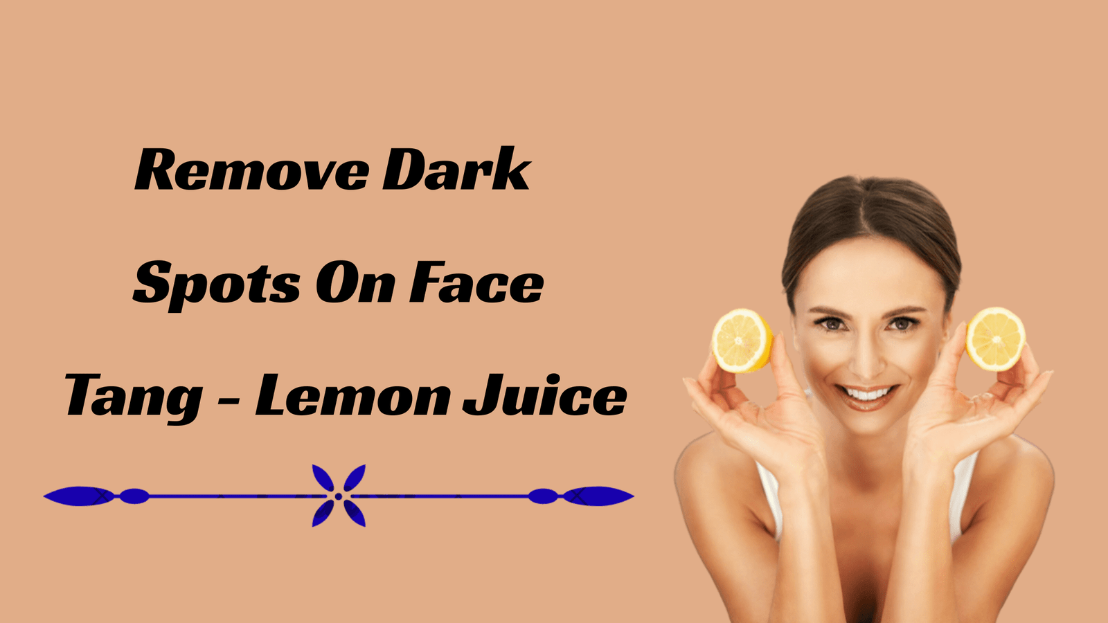 Wellhealthorganic.Com : Remove Dark Spots On Face Tang – Lemon Juice: Can It Really Help Remove Dark Spots on Your Face?