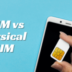 eSIM vs Physical SIM: Which Is Better in 2025?