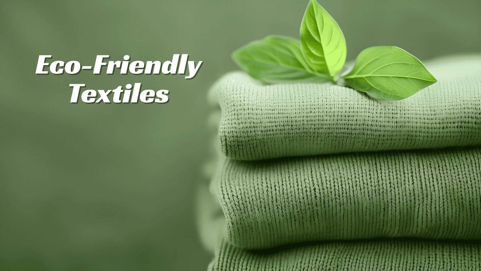 Eco-Friendly Textiles