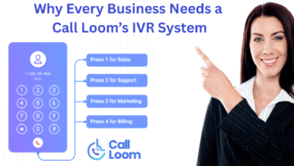 Why Every Business Needs a Call Loom’s IVR System in 2025