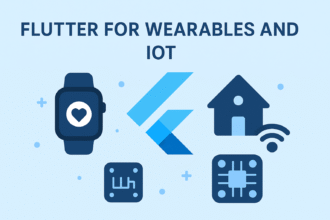 Flutter For Wearables And IoT: Expanding Beyond Mobile