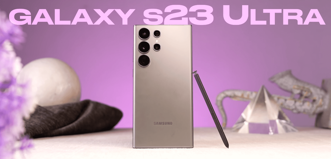 Revealing the Samsung Galaxy S23 Ultra: An Extensive Analysis of Its Characteristics