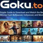 Goku.to – A Simple Guide to Download and Watch the Best Movies from Bollywood, Hollywood, and More