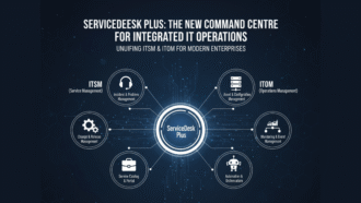 Why ServiceDesk Plus is the new command centre for integrated IT operations