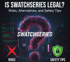 Is Swatchseries Legal? Risks, Alternatives, and Safety Tips