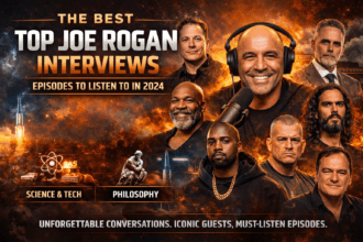 The Best Top Joe Rogan Interviews Episodes to Listen to in 2026