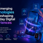 How Emerging Technologies Are Reshaping Everyday Digital Experiences