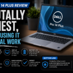 Dell Pro 14 Plus Review: Brutally Honest, After Using It for Real Work