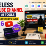 Faceless YouTube Channel Using AI Tools (Complete Beginner’s Guide 2026)