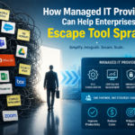How Managed IT Providers Can Help Enterprises Escape Tool Sprawl