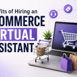 Benefits of Hiring an Ecommerce Virtual Assistant