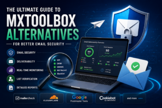The Ultimate Guide To MXToolbox Alternatives For Better Email Security