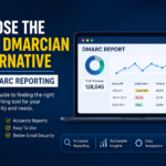 How To Choose The Best Dmarcian Alternative For DMARC Reporting How To Choose The Best Dmarcian Alternative For DMARC Reporting