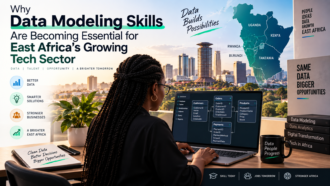 Why Data Modeling Skills Are Becoming Essential for East Africa’s Growing Tech Sector