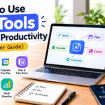 How to Use AI Tools for Daily Productivity (Beginner Guide) 