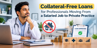 Collateral-Free Loans for Professionals Moving From a Salaried Job to Private Practice